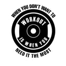 Vinyl Wall Art Decal - When You Don't Want To Workout - 20.5" x 17" - Motivational Positive Healthy Lifestyle Cool Barbell Plate Design Shape Quote Sticker For Gym CrossFit Fitness Center Decor 1