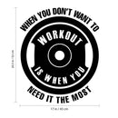 Vinyl Wall Art Decal - When You Don't Want To Workout - 20.5" x 17" - Motivational Positive Healthy Lifestyle Cool Barbell Plate Design Shape Quote Sticker For Gym CrossFit Fitness Center Decor 4