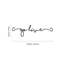 Vinyl Wall Art Decal - Go Live - 3.5" x 13.8" - Modern Inspirational Cute Optimistic Good Vibes Quote Sticker For Bedroom Closet Kids Room Playroom Daycare School Office Coffee Shop Decor 4