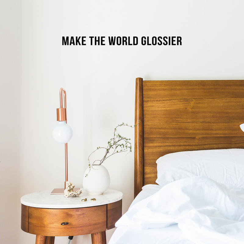 Vinyl Wall Art Decal - Make The World Glossier - 1.5" x 20" - Trendy Cute Positive Vibes Optimistic Quote Sticker For Bedroom Closet Kids Room Playroom Daycare Classroom Office Coffee Shop Decor 2
