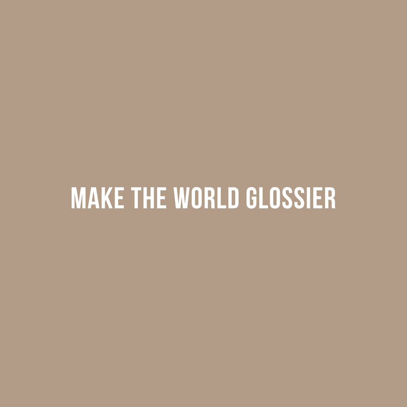Vinyl Wall Art Decal - Make The World Glossier - 1.5" x 20" - Trendy Cute Positive Vibes Optimistic Quote Sticker For Bedroom Closet Kids Room Playroom Daycare Classroom Office Coffee Shop Decor 1