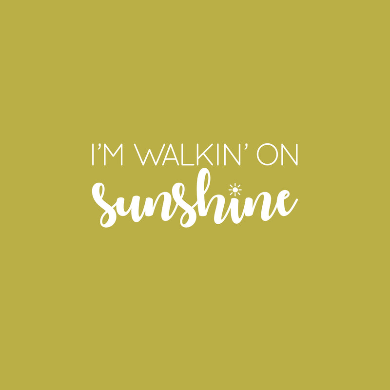 Vinyl Wall Art Decal - I'm Walkin' On Sunshine - 8" x 20" - Trendy Motivational Positive Cute Self Esteem Quote Sticker For Bedroom Bathroom Closet Boutique Office School Coffee Shop  Decor 5