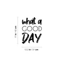 Vinyl Wall Art Decal - What A Good Day  - 17" x 12.2" -  Trendy Cute Inspirational Positive Charming Quote Sticker For Bedroom Closet Living Room Kids Room Playroom Nursery Daycare School Decor 4