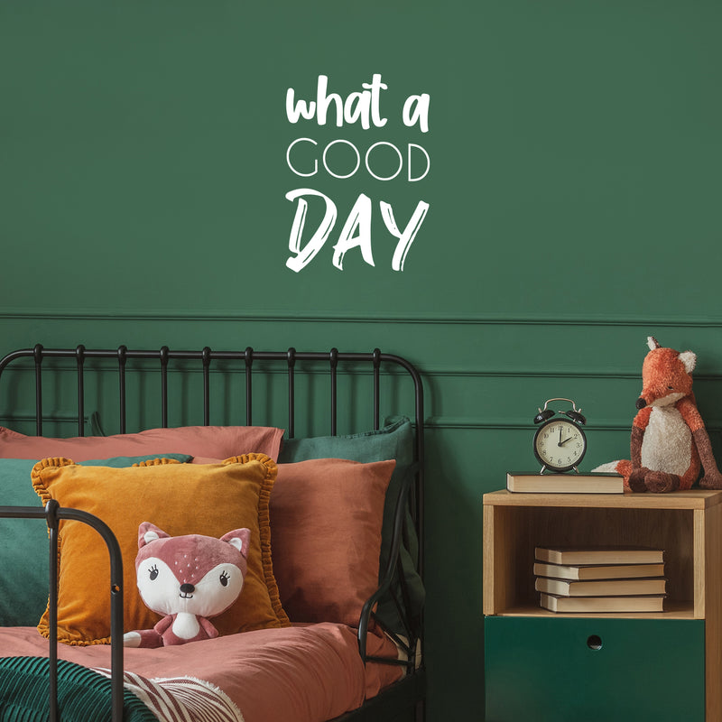 Vinyl Wall Art Decal - What A Good Day  - 17" x 12.2" -  Trendy Cute Inspirational Positive Charming Quote Sticker For Bedroom Closet Living Room Kids Room Playroom Nursery Daycare School Decor 2