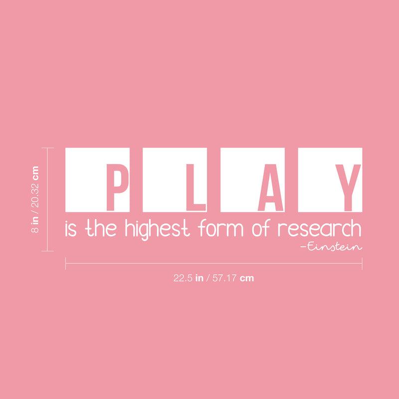 Vinyl Wall Art Decal - Play. Is The Highest Form Of Research - Einstein - 8" x 22.5" - Trendy Charming Inspirational Positive Mind Quote Sticker For Kids Room Playroom Nursery Daycare School Decor 4