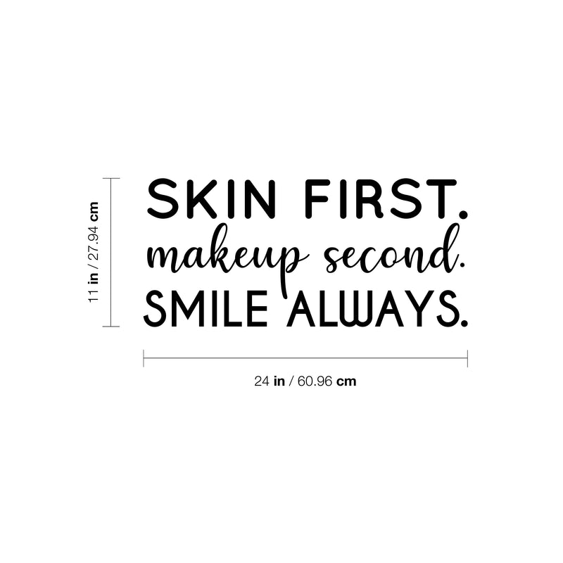 Vinyl Wall Art Decal - Skin First. Make Up Second. Smile Always - Trendy Motivational Cute Skincare Quote Sticker For Selfcare Bathroom Closet Mirror Boutique Beauty Salon Office Decor 3