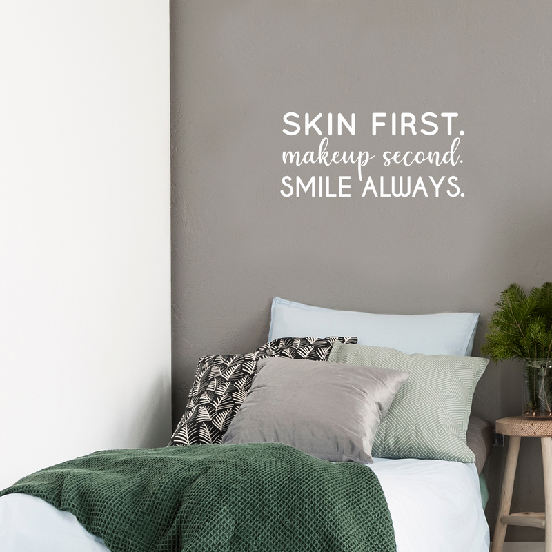 Vinyl Wall Art Decal - Skin First. Make Up Second. Smile Always - 11" x 24" - Trendy Motivational Cute Skincare Quote Sticker For Selfcare Bathroom Closet Mirror Boutique Beauty Salon Office Decor 3