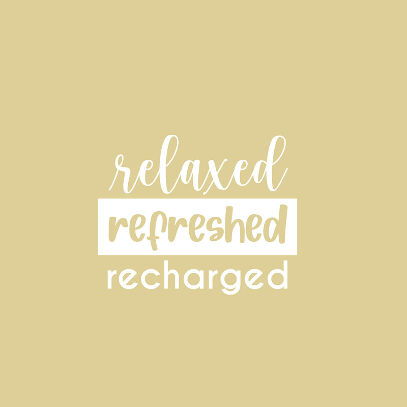 Vinyl Wall Art Decal - Relaxed Refreshed Recharged - 13.5" x 16.5" - Trendy Cute Motivational Selfcare Quote Sticker For Selfcare Bathroom Closet Mirror Boutique Beauty Salon Office Decor 1