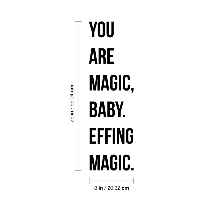 Vinyl Wall Art Decal - You Are Magic; Baby. Effing Magic - 26" x 8" - Modern Inspirational Positive Cute Humoristic Quote Sticker For Bedroom Bathroom Closet Playroom School Office Boutique Decor 4