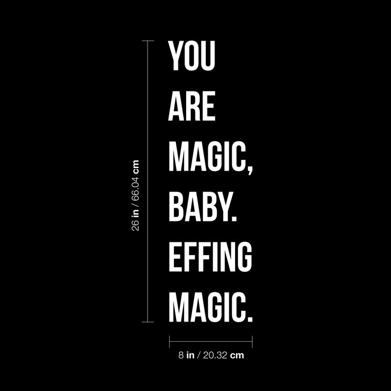 Vinyl Wall Art Decal - You Are Magic; Baby. Effing Magic - 26" x 8" - Modern Inspirational Positive Cute Humoristic Quote Sticker For Bedroom Bathroom Closet Playroom School Office Boutique Decor 4