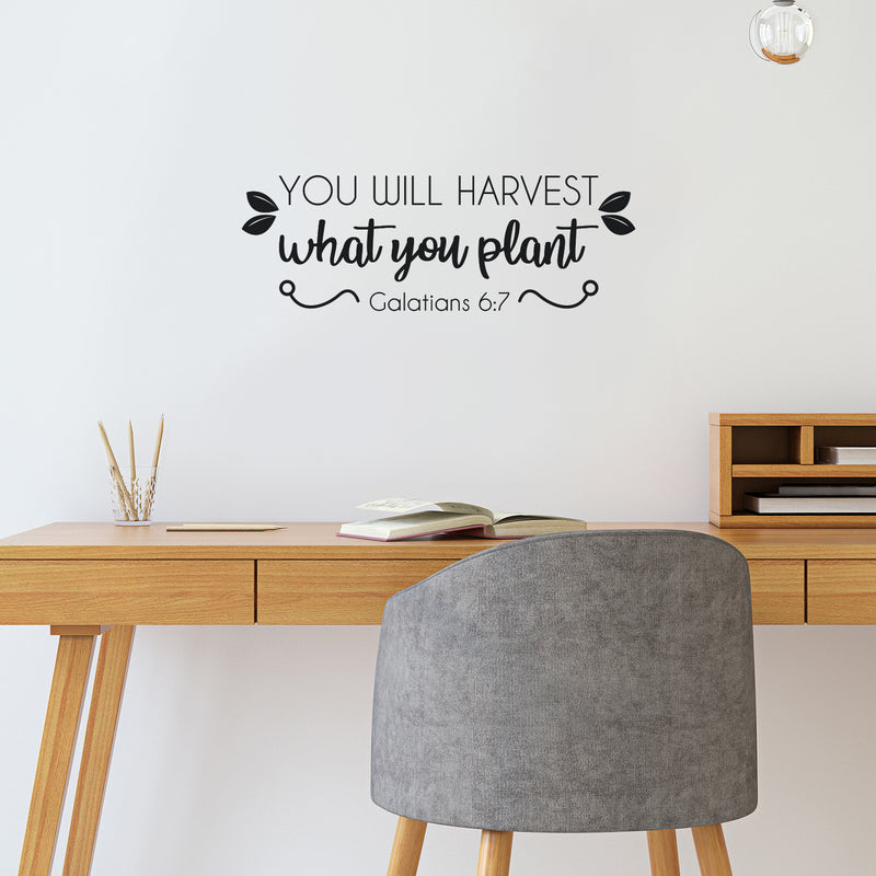 Vinyl Wall Art Decal - You Will Harvest What You Plant - Galatians 6:7 - 6" x 18" - Cute Inspirational Religious Bible Verse Quote Sticker For Bedroom Closet Dining Room Office Church Decor 2