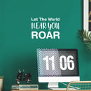 Vinyl Wall Art Decal - Let The World Hear You Roar - 11"x 15" - Trendy Cute Inspirational Good Vibes Quote Sticker For Bedroom Kids Room Living Room Playroom Daycare School Decor 2