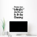 Vinyl Wall Art Decal - Dreams Have Wings And The Joy Is In The Chasing - Trendy Inspirational Cute Quote Sticker For Bedroom Kids Room Living Room Playroom Daycare School Decor 2