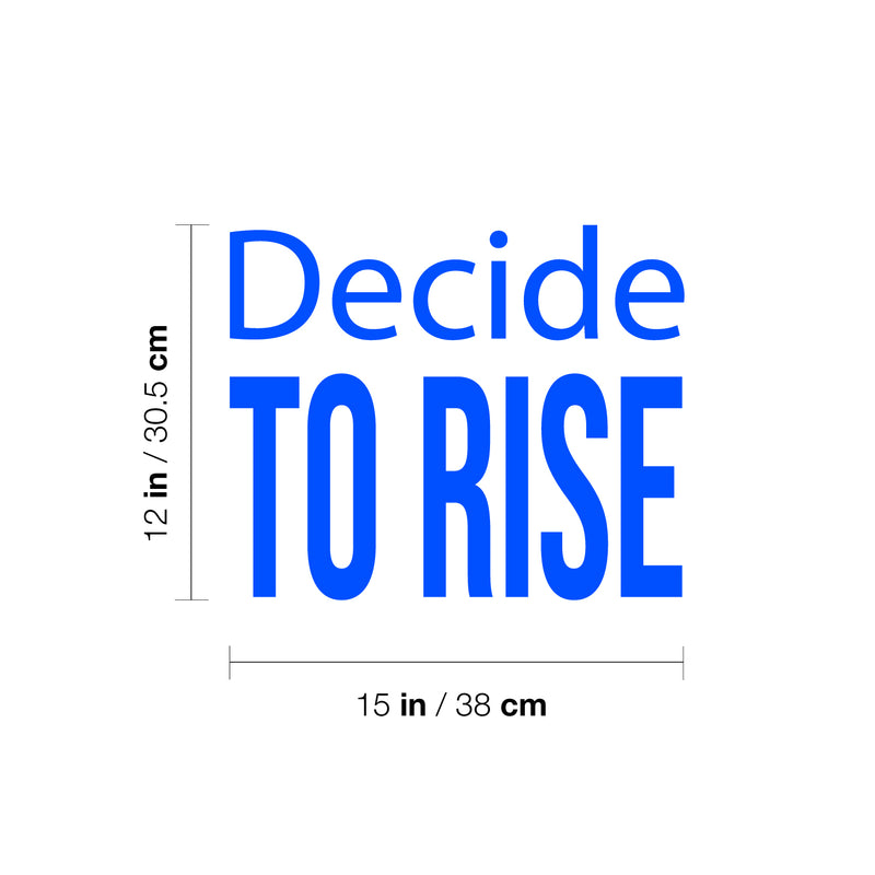 Vinyl Wall Art Decal - Decide To Rise - 12" x 15" - Trendy Cute Inspirational Positive Vibes Optimistic Quote Sticker For Bedroom Kids Room Living Room Playroom Office Classroom Decor 3