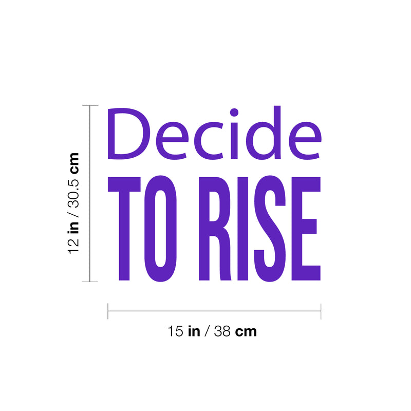 Vinyl Wall Art Decal - Decide To Rise - 12" x 15" - Trendy Cute Inspirational Positive Vibes Optimistic Quote Sticker For Bedroom Kids Room Living Room Playroom Office Classroom Decor 4