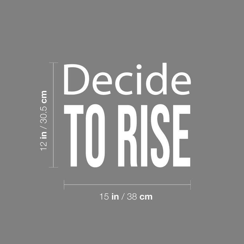 Vinyl Wall Art Decal - Decide To Rise - 12" x 15" - Trendy Cute Inspirational Positive Vibes Optimistic Quote Sticker For Bedroom Kids Room Living Room Playroom Office Classroom Decor 4