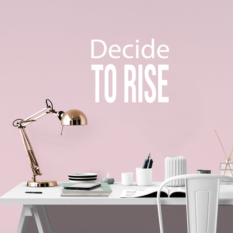 Vinyl Wall Art Decal - Decide To Rise - 12" x 15" - Trendy Cute Inspirational Positive Vibes Optimistic Quote Sticker For Bedroom Kids Room Living Room Playroom Office Classroom Decor 2