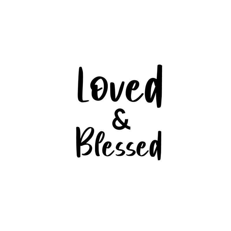 Vinyl Wall Art Decal - Loved & Blessed - 16" x 14.5" - Trendy Cute Inspirational Charming Quote Sticker For Bedroom Closet Bathroom Kids Room Playroom Nursery Daycare School Decor 1