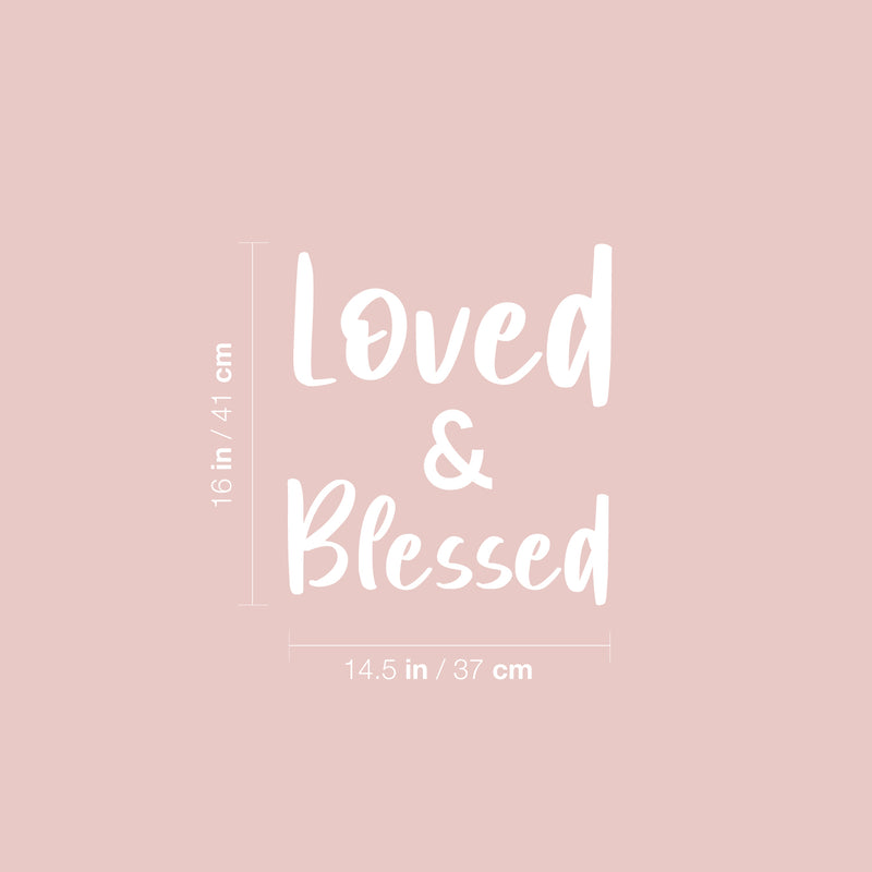 Vinyl Wall Art Decal - Loved & Blessed - 16" x 14.5" - Trendy Cute Inspirational Charming Quote Sticker For Bedroom Closet Bathroom Kids Room Playroom Nursery Daycare School Decor 4