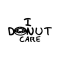 Vinyl Wall Art Decal - I Donut Care - Modern Funny Sarcastic Quote Sticker For Home Kitchen Store Shopfront Entryway Door Office Window Living Room Decor 1