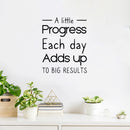 Vinyl Wall Art Decal - A Little Progress Each Day - 15" x 12" - Inspirational Positive Proactive Vibes Quote Sticker For Office Business Coffee Shop School Classroom Playroom Decor 2