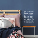 Vinyl Wall Art Decal - A Little Progress Each Day - 15" x 12" - Inspirational Positive Proactive Vibes Quote Sticker For Office Business Coffee Shop School Classroom Playroom Decor 2