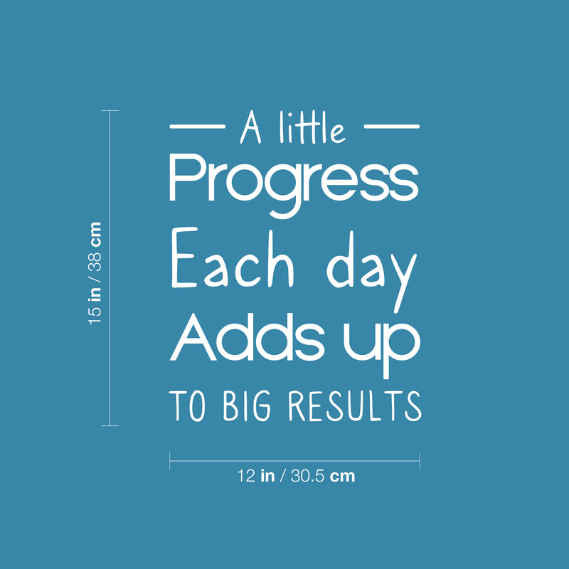 Vinyl Wall Art Decal - A Little Progress Each Day - 15" x 12" - Inspirational Positive Proactive Vibes Quote Sticker For Office Business Coffee Shop School Classroom Playroom Decor 4