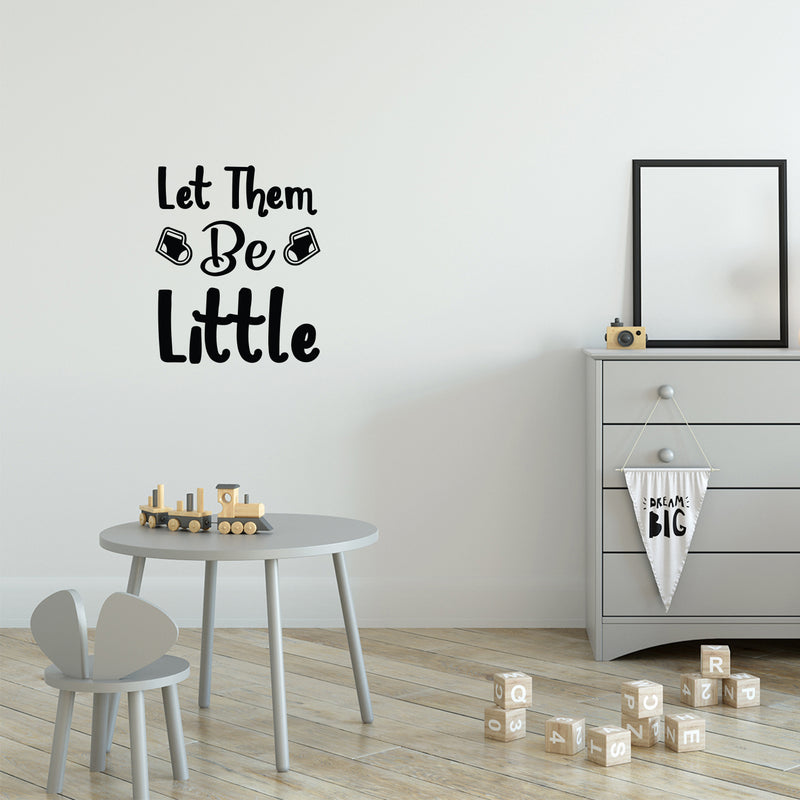 Vinyl Wall Art Decal - Let Them Be Little - 14" x 12" - Trendy Cute Inspirational Charming Quote Sticker For Nursery Playroom Daycare Kids Room Baby Room Bedroom School Decor 2