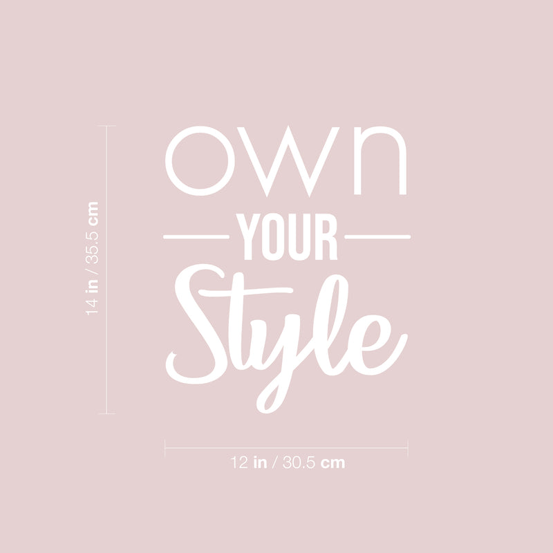 Vinyl Wall Art Decal - Own Your Style - 14" x 12" - Cute Motivational Positive Self Esteem Quote Sticker For Bedroom Bathroom Closet Boutique Beauty Salon Business Office Coffee Shop Decor 4