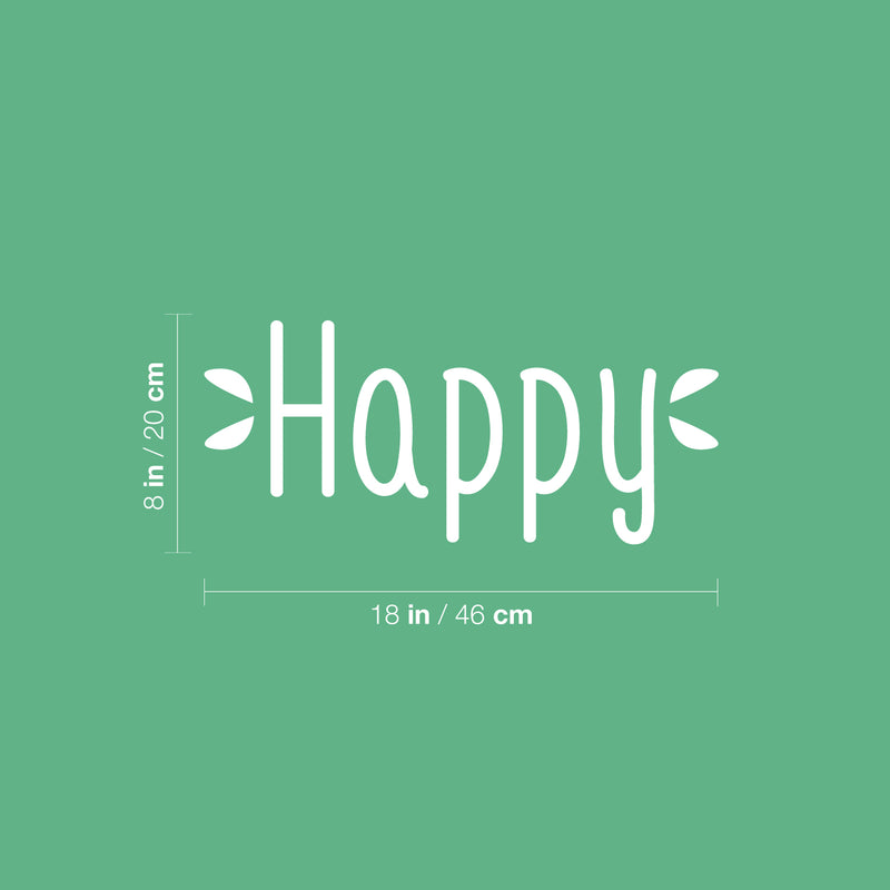 Vinyl Wall Art Decal - Happy - 8" x 18" - Trendy Cute Inspirational Charming Good Vibes Quote Sticker For Bedroom Closet Bathroom Kids Room Playroom Nursery Daycare School Decor 3