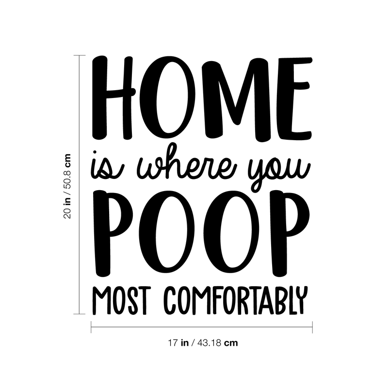 Vinyl Wall Art Decal - Home Is Where You Poop Most Comfortably - Trendy Funny Bathroom Quote For Home Apartment Bedroom Toilet Place Kids Room Decoration Sticker 2