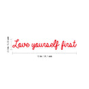 Vinyl Wall Art Decal - Love Yourself First - 2.5" x 15" - Modern Inspirational Optimistic Cute Self Esteem Quote Sticker For Bedroom Bathroom Closet Kids Room Beauty Salon Office School Decor 4