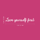 Vinyl Wall Art Decal - Love Yourself First - 2.5" x 15" - Modern Inspirational Optimistic Cute Self Esteem Quote Sticker For Bedroom Bathroom Closet Kids Room Beauty Salon Office School Decor 4