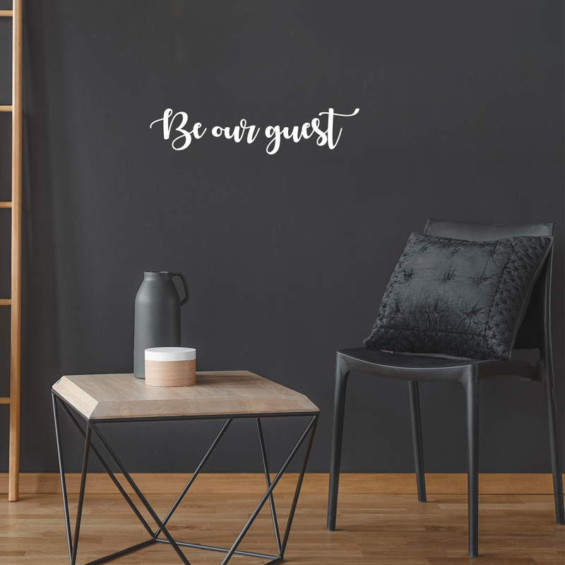 Vinyl Wall Art Decal - Be Our Guest - 4.5" x 20" - Trendy Cute Inspirational Charming Quote Sticker For Nursery Playroom  Kids Room Baby Room Living Room School Office Coffee Shop Decor 3