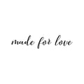 Vinyl Wall Art Decal - Made For Love - Modern Cute Inspirational Charming Lovely Quote Sticker For Nursery Playroom Daycare Kids Room Baby Room Bedroom School Decor 1