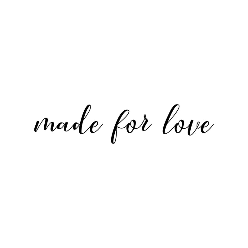Vinyl Wall Art Decal - Made For Love - Modern Cute Inspirational Charming Lovely Quote Sticker For Nursery Playroom Daycare Kids Room Baby Room Bedroom School Decor 1