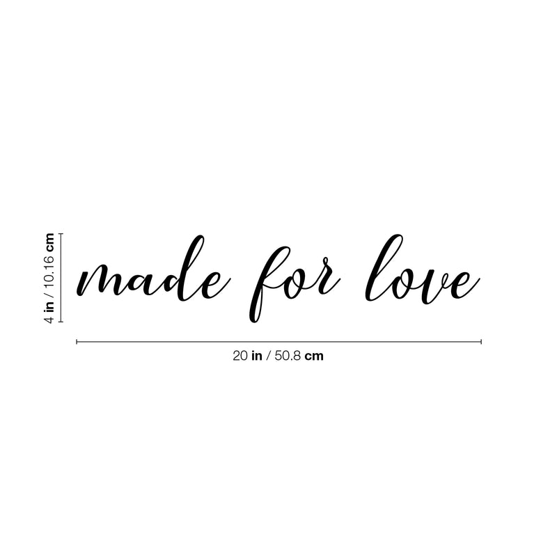 Vinyl Wall Art Decal - Made For Love - 4" x 20" - Modern Cute Inspirational Charming Lovely Quote Sticker For Nursery Playroom Daycare Kids Room Baby Room Bedroom School Decor 4