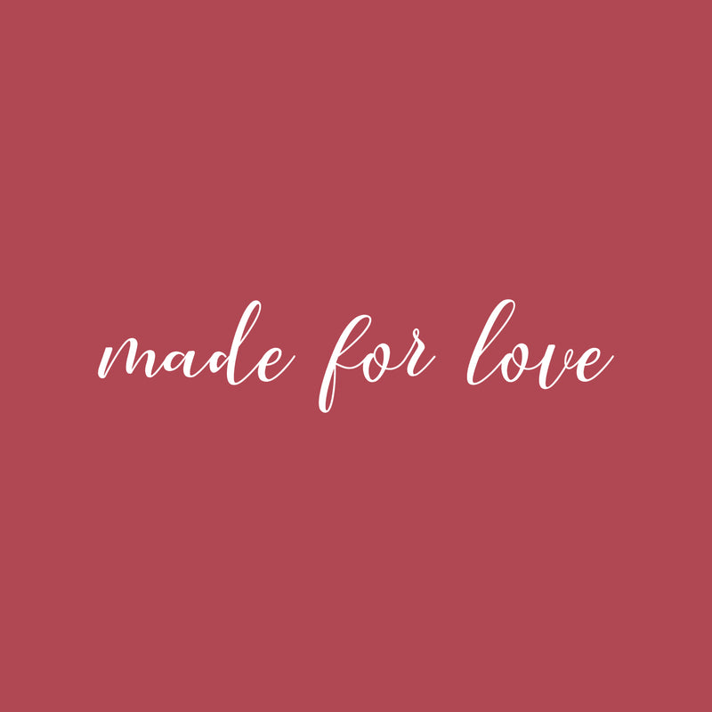 Vinyl Wall Art Decal - Made For Love - 4" x 20" - Modern Cute Inspirational Charming Lovely Quote Sticker For Nursery Playroom Daycare Kids Room Baby Room Bedroom School Decor 1