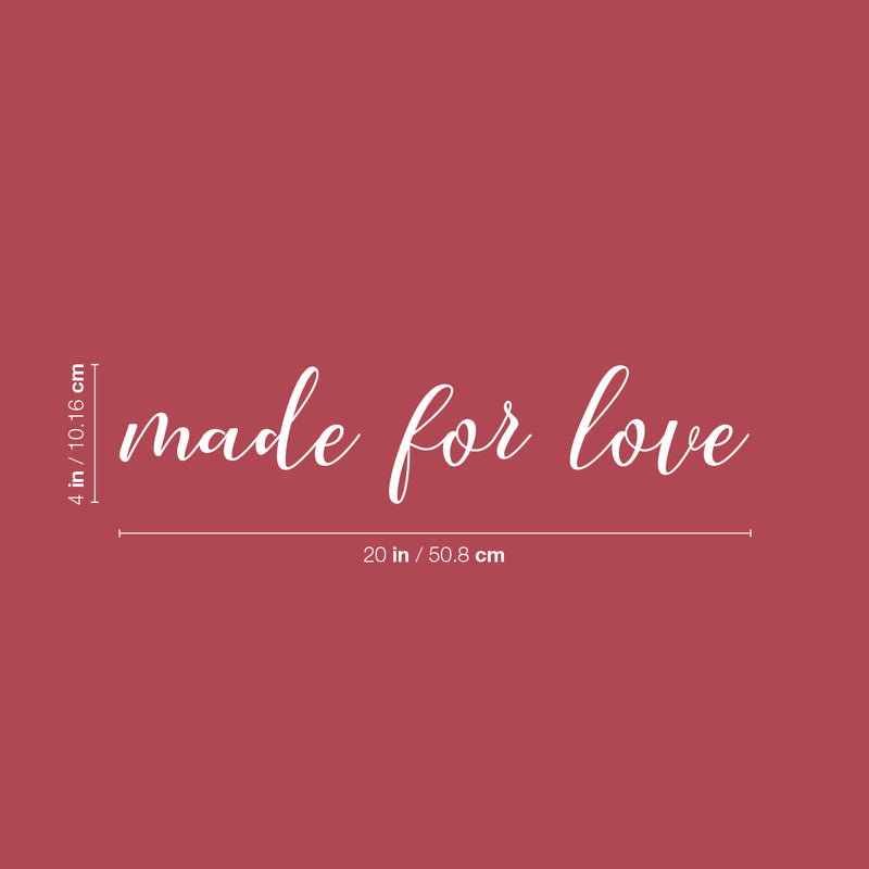 Vinyl Wall Art Decal - Made For Love - 4" x 20" - Modern Cute Inspirational Charming Lovely Quote Sticker For Nursery Playroom Daycare Kids Room Baby Room Bedroom School Decor 4