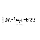 Vinyl Wall Art Decal - Love Hugs Kisses - 5" x 25" - Cute Charming Inspirational Lovely Cursive Quote Sticker For Couples & Family Bedroom Closet Kids Room Playroom Nursery Baby Room Decor 4