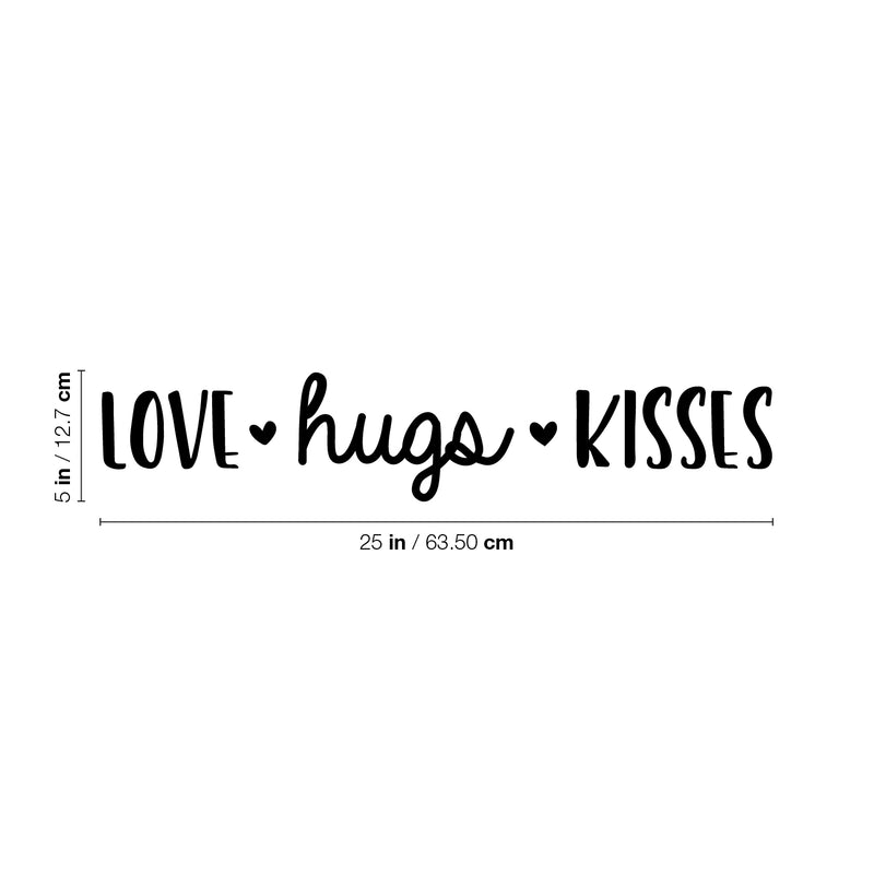 Vinyl Wall Art Decal - Love Hugs Kisses - 5" x 25" - Cute Charming Inspirational Lovely Cursive Quote Sticker For Couples & Family Bedroom Closet Kids Room Playroom Nursery Baby Room Decor 4