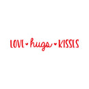 Vinyl Wall Art Decal - Love Hugs Kisses - 5" x 25" - Cute Charming Inspirational Lovely Cursive Quote Sticker For Couples & Family Bedroom Closet Kids Room Playroom Nursery Baby Room Decor 1