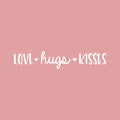 Vinyl Wall Art Decal - Love Hugs Kisses - 5" x 25" - Cute Charming Inspirational Lovely Cursive Quote Sticker For Couples & Family Bedroom Closet Kids Room Playroom Nursery Baby Room Decor 1