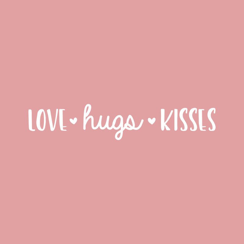 Vinyl Wall Art Decal - Love Hugs Kisses - 5" x 25" - Cute Charming Inspirational Lovely Cursive Quote Sticker For Couples & Family Bedroom Closet Kids Room Playroom Nursery Baby Room Decor 1