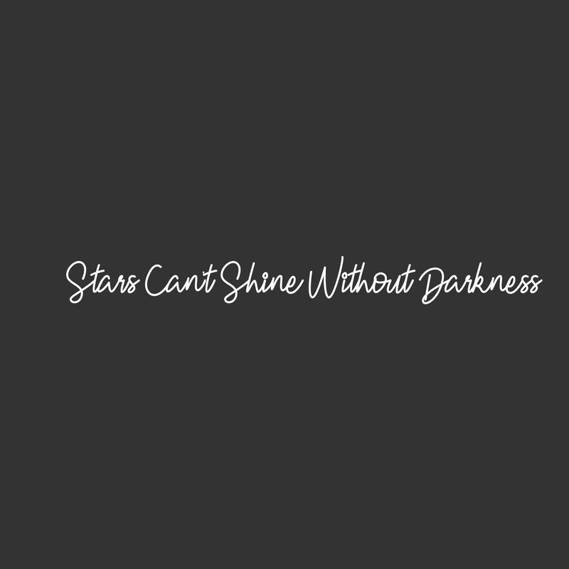 Vinyl Wall Art Decal - Stars Can't Shine Without Darkness - 2" x 20" - Cute Motivational Positive Self Esteem Quote Sticker For Bedroom Bathroom Closet Boutique Business Office Coffee Shop Decor 1