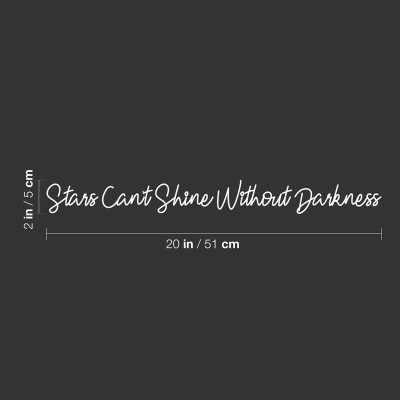 Vinyl Wall Art Decal - Stars Can't Shine Without Darkness - 2" x 20" - Cute Motivational Positive Self Esteem Quote Sticker For Bedroom Bathroom Closet Boutique Business Office Coffee Shop Decor 4