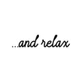 Vinyl Wall Art Decal - ... And Relax - Trendy Cute Fun Motivational Self Esteem Quote Sticker For Selfcare Bathroom Closet Mirror Boutique Beauty Salon Kids Room Playroom Office Decor 1