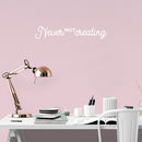 Vinyl Wall Art Decal - Never Not Creating - 3" x 18" - Motivational Positive Trendy Good Vibes Quote Sticker For Kids Room Closet Playroom Bedroom School Classroom Office Coffee Shop Decor 2