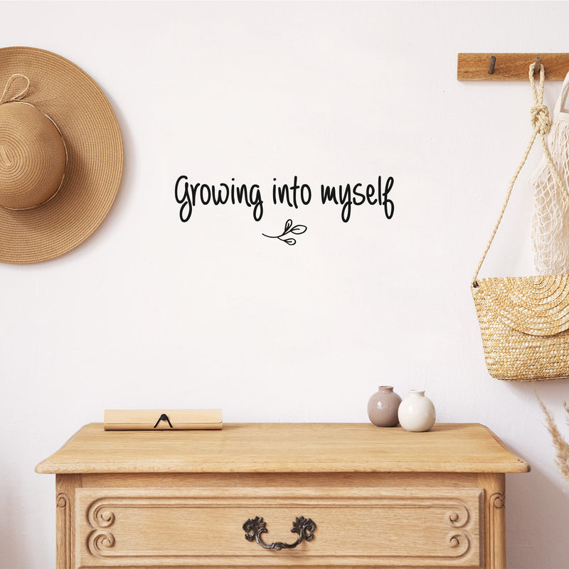 Vinyl Wall Art Decal - Growing Into Myself - 6" x 18" - Trendy Inspirational Cute Optimistic Self Esteem Quote Sticker For Bedroom Closet Bathroom Kids Room Playroom School Office Coffee Shop Decor 2