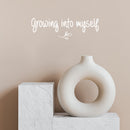 Vinyl Wall Art Decal - Growing Into Myself - 6" x 18" - Trendy Inspirational Cute Optimistic Self Esteem Quote Sticker For Bedroom Closet Bathroom Kids Room Playroom School Office Coffee Shop Decor 3